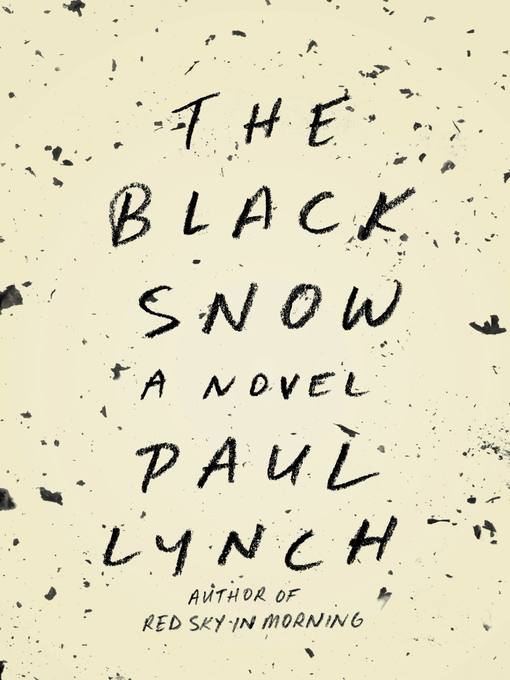 Title details for The Black Snow by Paul Lynch - Wait list